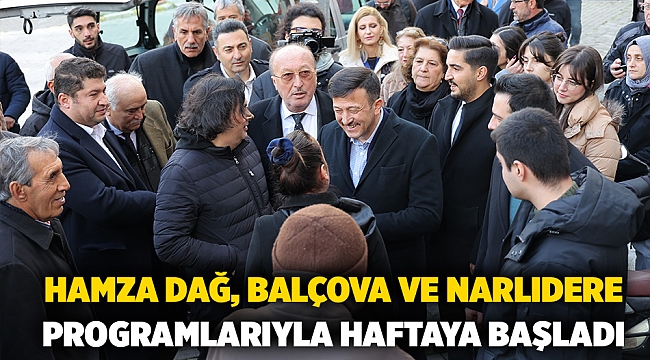 Hamza Dağ, Balçova ve Narlıdere Programlarıyla Haftaya Başladı