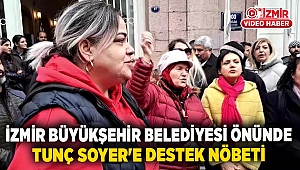 İzmir Büyükşehir Belediyesi önünde Başkan Soyer'e destek nöbeti