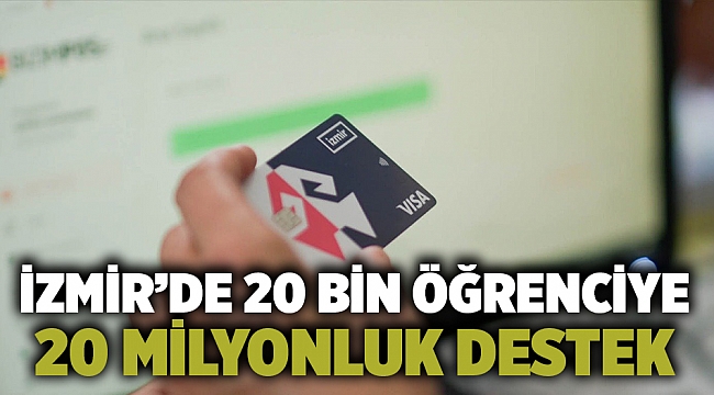 ​İzmir’de 20 bin öğrenciye 20 milyonluk destek