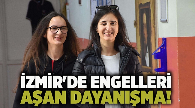 İzmir'de engelleri aşan dayanışma!