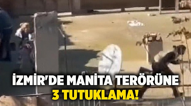 İzmir&#039;de manita terörüne 3 tutuklama!