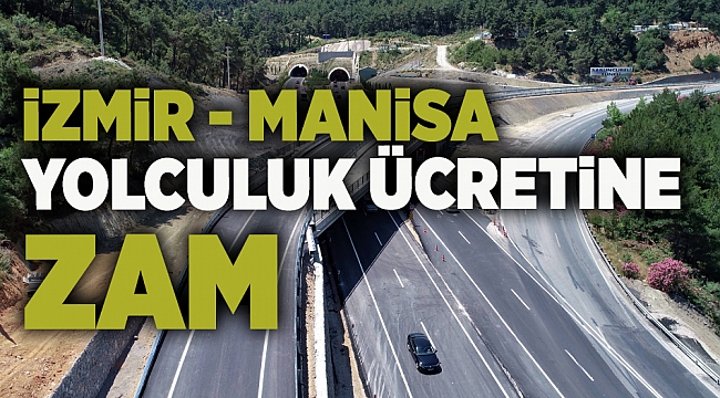 İzmir-Manisa yolculuk ücretine zam!