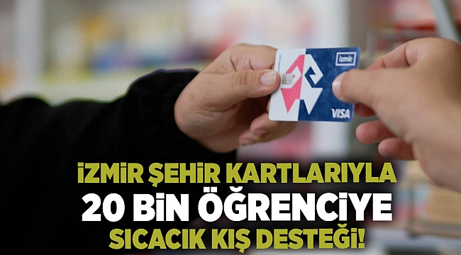 İzmir Şehir Kartlarıyla 20 Bin Öğrenciye Sıcacık Kış Desteği!