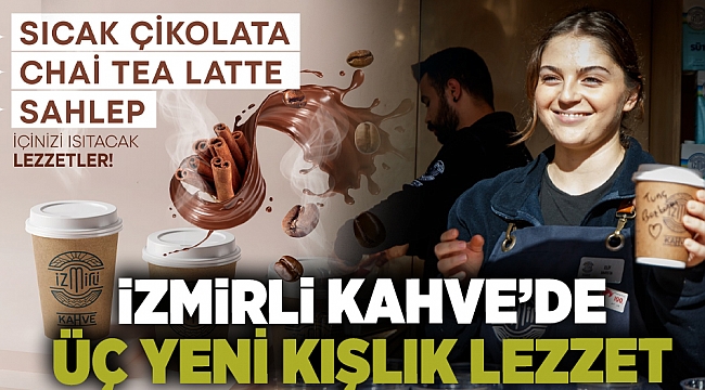 İzmirli Kahve’de üç yeni kışlık lezzet