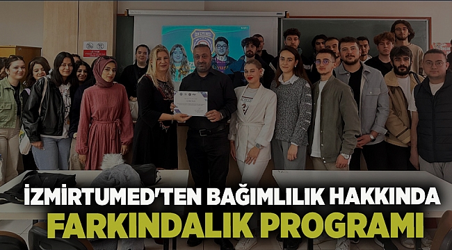 İZMİRTUMED&#039;ten Bağımlılık hakkında farkındalık programı