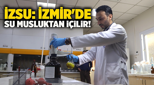 İZSU: İzmir'de su musluktan içilir!