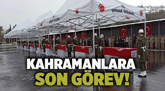 Kahramanlara son görev!