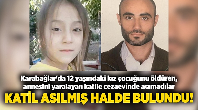 O KATİLE CEZAEVİNDE ACIMADILAR!