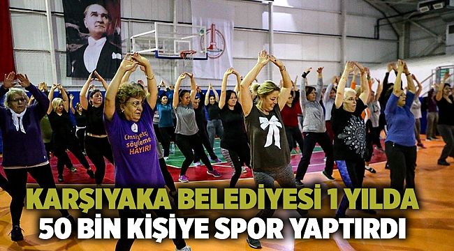Karşıyaka Belediyesi 1 yılda 50 bin kişiye spor yaptırdı