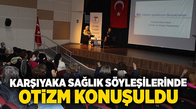 Karşıyaka sağlık söyleşilerinde otizm konuşuldu