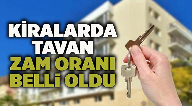 Kiralarda tavan zam oranı belli oldu