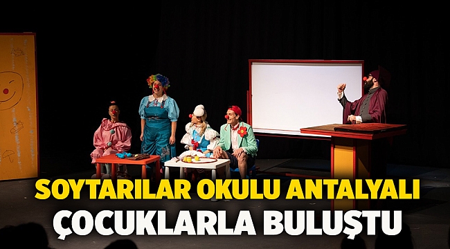 Soytarılar Okulu Antalyalı çocuklarla buluştu