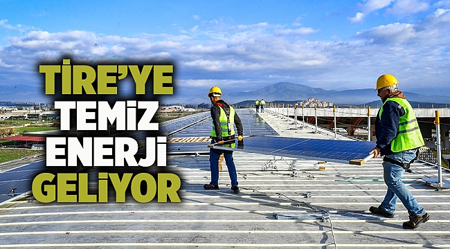 Tire’ye temiz enerji geliyor