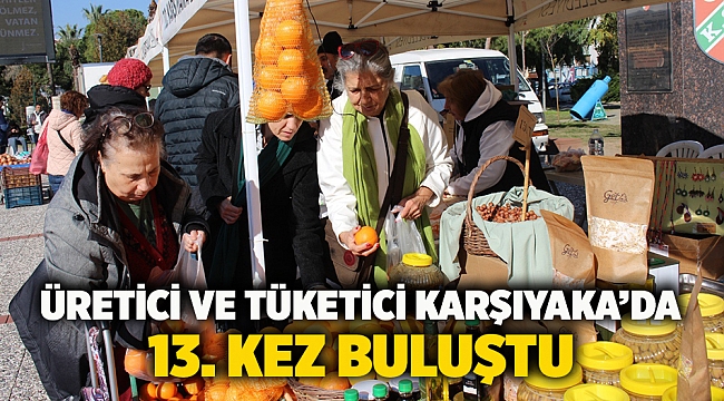 Üretici ve tüketici Karşıyaka’da 13. kez buluştu