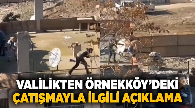 Valilikten Örnekköy&#039;deki çatışmayla ilgili açıklama