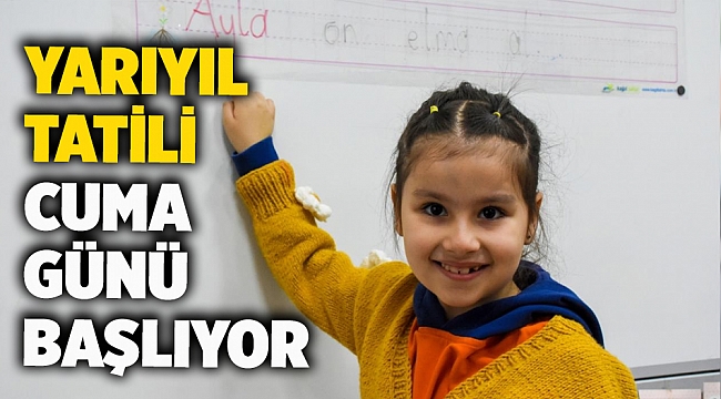 Yarıyıl tatili cuma günü başlıyor