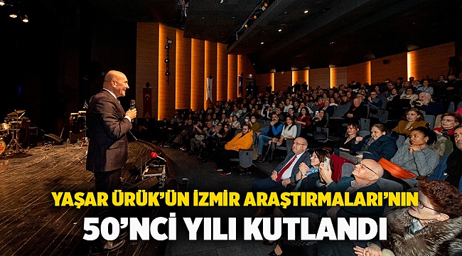 Yaşar Ürük’ün İzmir Araştırmaları’nın 50’nci yılı kutlandı