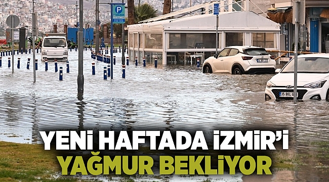 Yeni haftada İzmir'i yağmur bekliyor