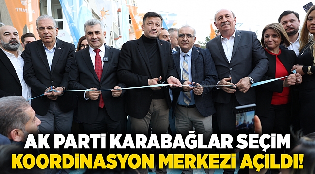 AK Parti Karabağlar Seçim Koordinasyon Merkezi açıldı!