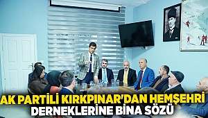 AK Partili Kırkpınar'dan hemşehri derneklerine bina sözü