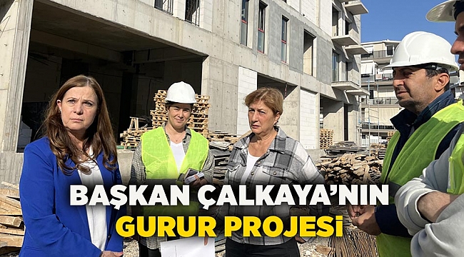 Başkan Çalkaya’nın Gurur Projesi
