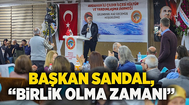 Başkan Sandal, “Birlik olma zamanı”