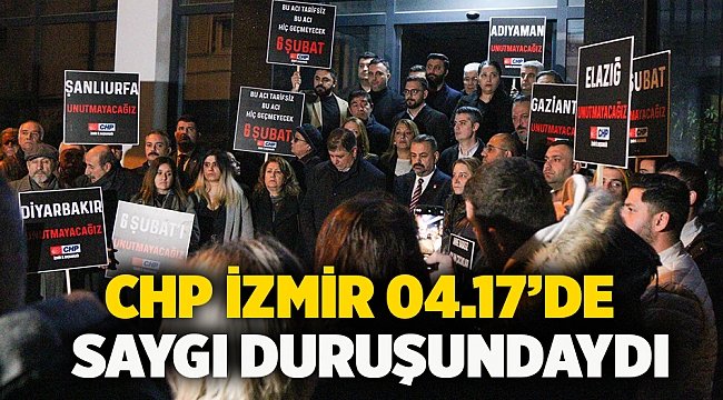 Chp İzmir 04.17’de Saygı Duruşundaydı