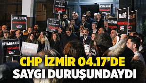 Chp İzmir 04.17’de Saygı Duruşundaydı