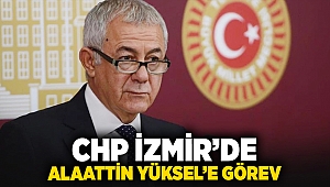 CHP İzmir'de Alaattin Yüksel'e görev!