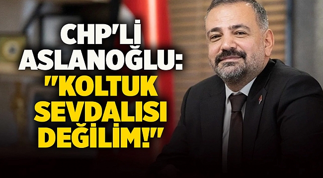 CHP'li Aslanoğlu: 