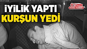 İzmir'de bir taksici üşümesin diye taksisine aldığı vatandaş tarafından kurşunlandı!