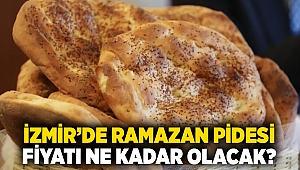İzmir’de ramazan pidesi fiyatı ne kadar olacak?