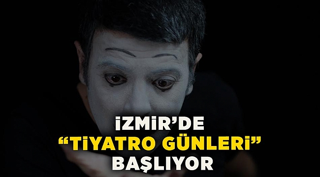 İzmir’de “Tiyatro Günleri” başlıyor