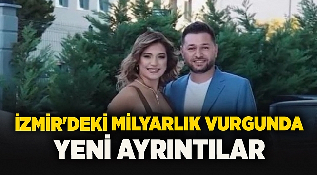 İzmir&#039;deki milyarlık vurgunda yeni ayrıntılar