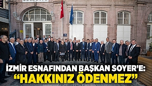 İzmir esnafından Başkan Soyer’e: Hakkınız ödenmez