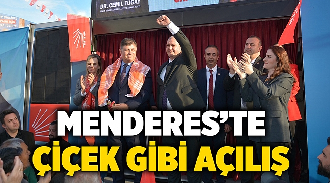 Menderes’te Çiçek Gibi Açılış