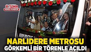 Narlıdere Metrosu görkemli bir törenle açıldı