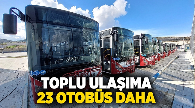 Toplu ulaşıma 23 otobüs daha
