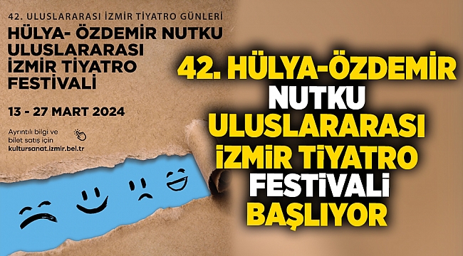 42. Hülya-Özdemir Nutku Uluslararası İzmir Tiyatro Festivali başlıyor