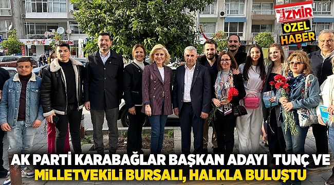 AK Parti Karabağlar Başkan Adayı Mehmet Sadık Tunç ve Milletvekili Şebnem Bursalı, Halkla Buluştu