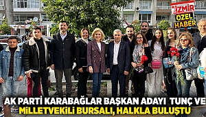 AK Parti Karabağlar Başkan Adayı Mehmet Sadık Tunç ve Milletvekili Şebnem Bursalı, Halkla Buluştu