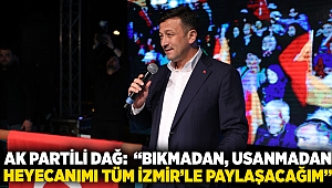 AK Partili Dağ: “Bıkmadan, usanmadan heyecanımı tüm İzmir’le paylaşacağım”
