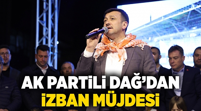 AK Partili Dağ'dan İZBAN müjdesi