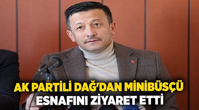 AK Partili Dağ&#039;dan minibüsçü esnafını ziyaret etti