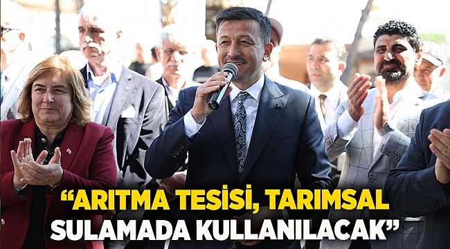 “Arıtma Tesisi, Tarımsal Sulamada Kullanılacak”