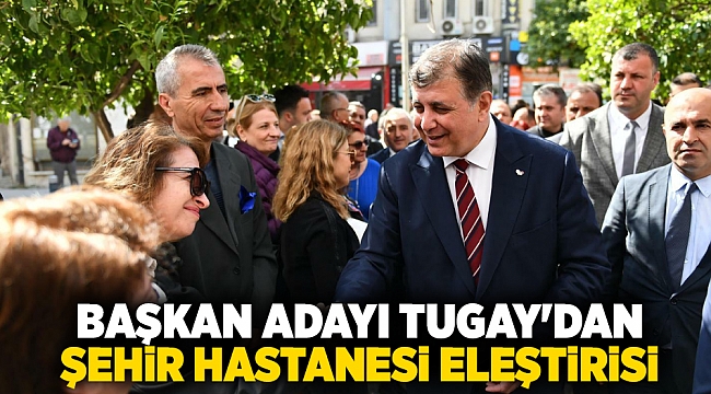 Başkan Cemil Tugay'dan Şehir Hastanesi eleştirisi