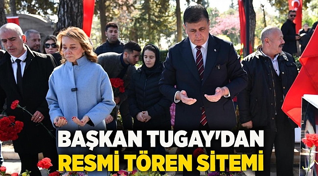 Başkan Tugay&#039;dan resmi tören sitemi