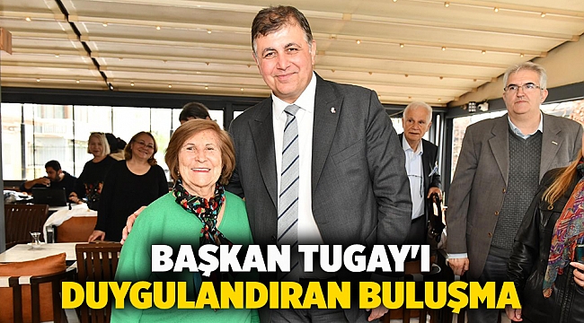 Başkan Tugay&#039;ı duygulandıran buluşma