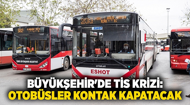 Büyükşehir&#039;de TİS krizi: Otobüsler kontak kapatacak