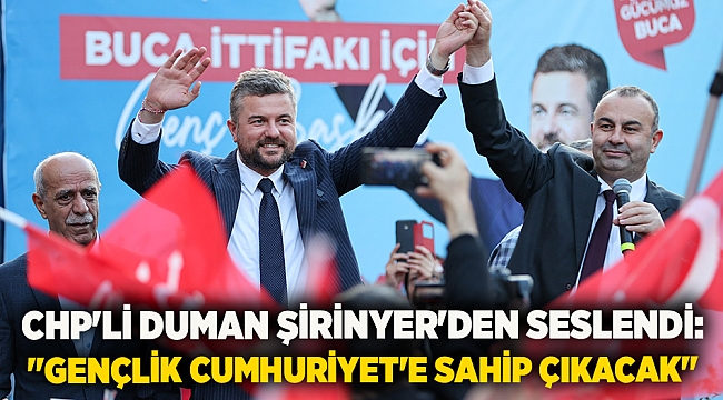 CHP'li Duman Şirinyer'den seslendi: "Gençlik Cumhuriyet'e sahip çıkacak"